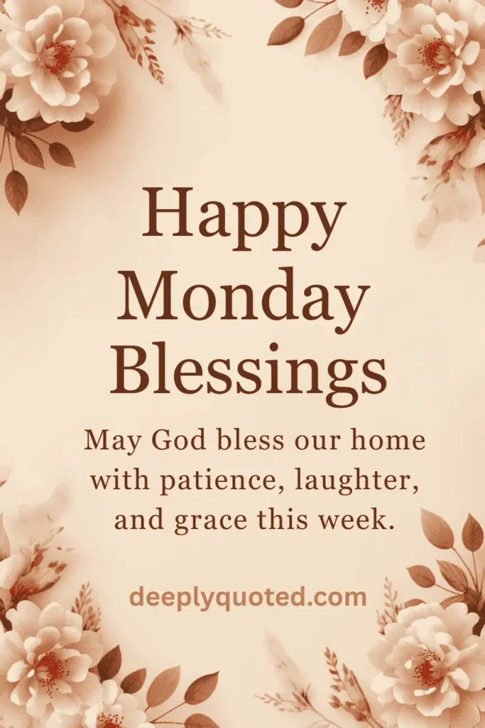 Monday Blessings image with a prayer asking God to bless your home with patience, laughter, and grace