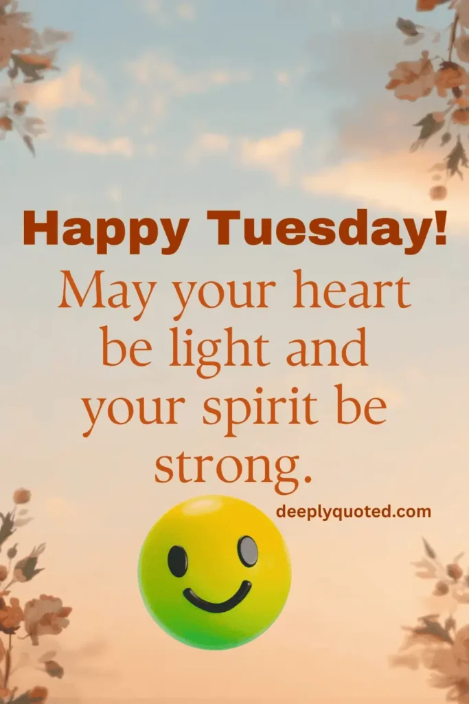 Tuesday motivational quote with uplifting message about a light heart and strong spirit